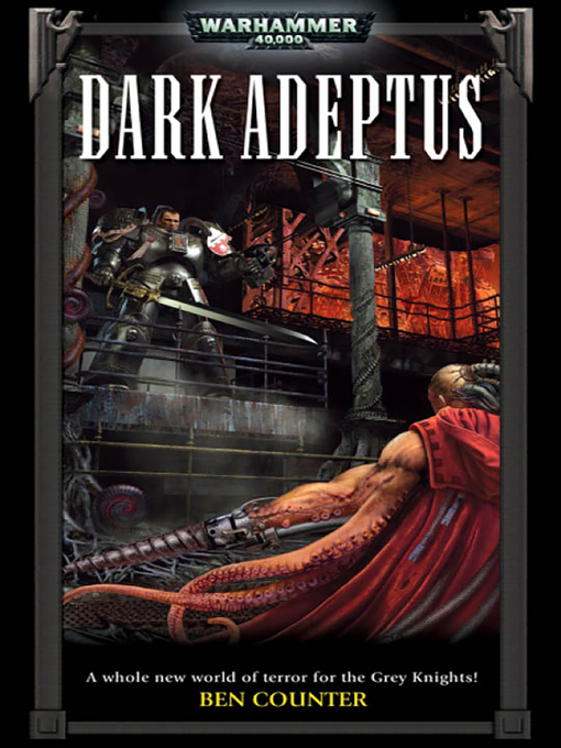 Title details for Dark Adeptus by Ben Counter - Available